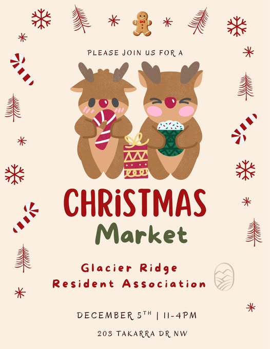 Poster for the Glacier Ridge Resident Association Christmas Market, December 5, 11 AM to 4 PM, 203 Takarra Dr NW, Calgary.