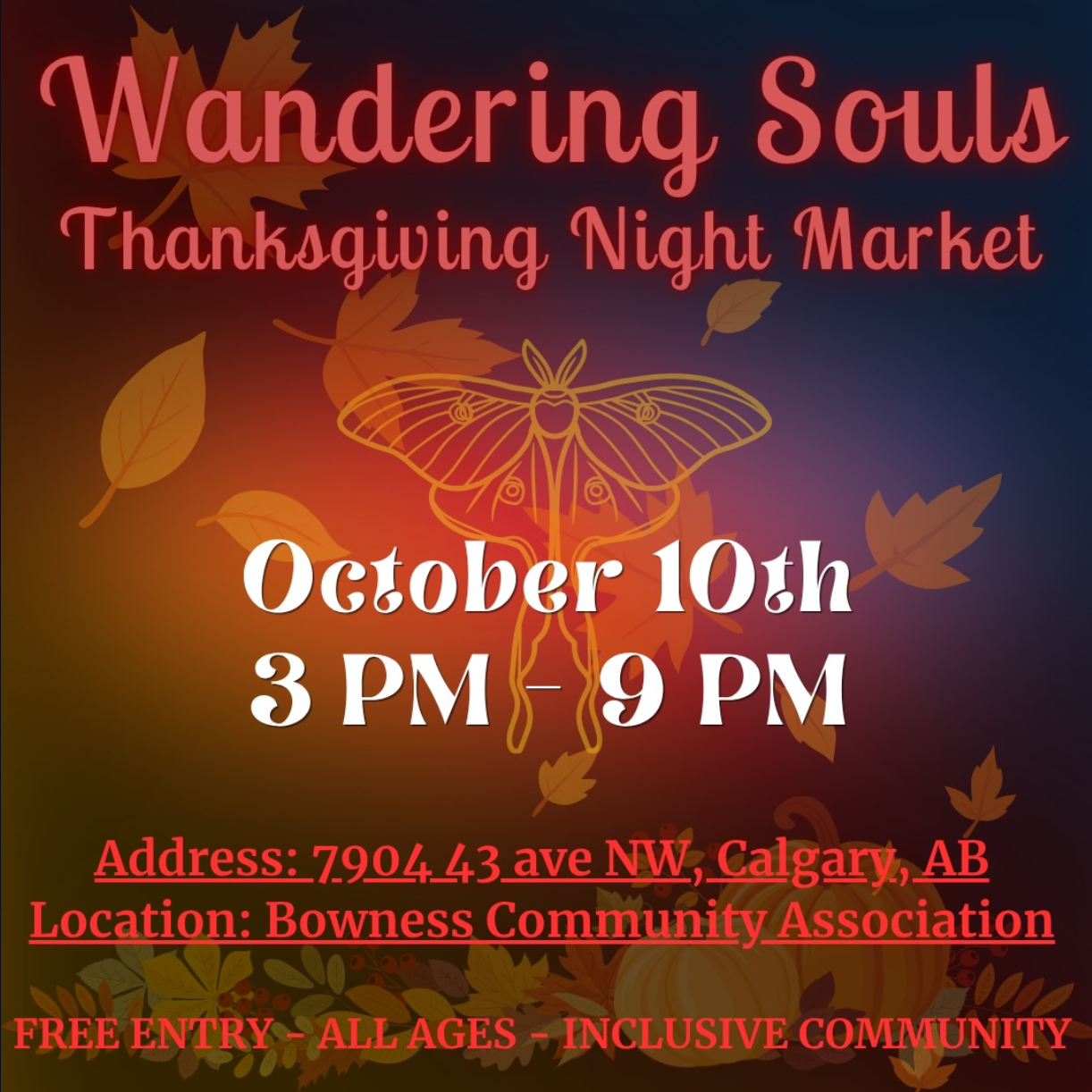 Poster for the Wandering Souls Thanksgiving Night Market, October 10, 3 PM to 9 PM, Bowness Community Association, 7904 43 Ave NW, Calgary. Free entry, all ages, inclusive community.